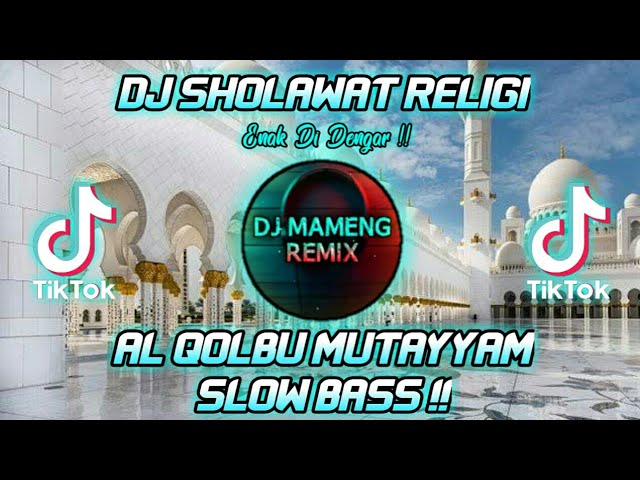 🔴DJ SHOLAWAT AL QOLBU MUTAYYAM SLOW BASS !!🔊TERBARU || DJ MAMENG REMIX class=