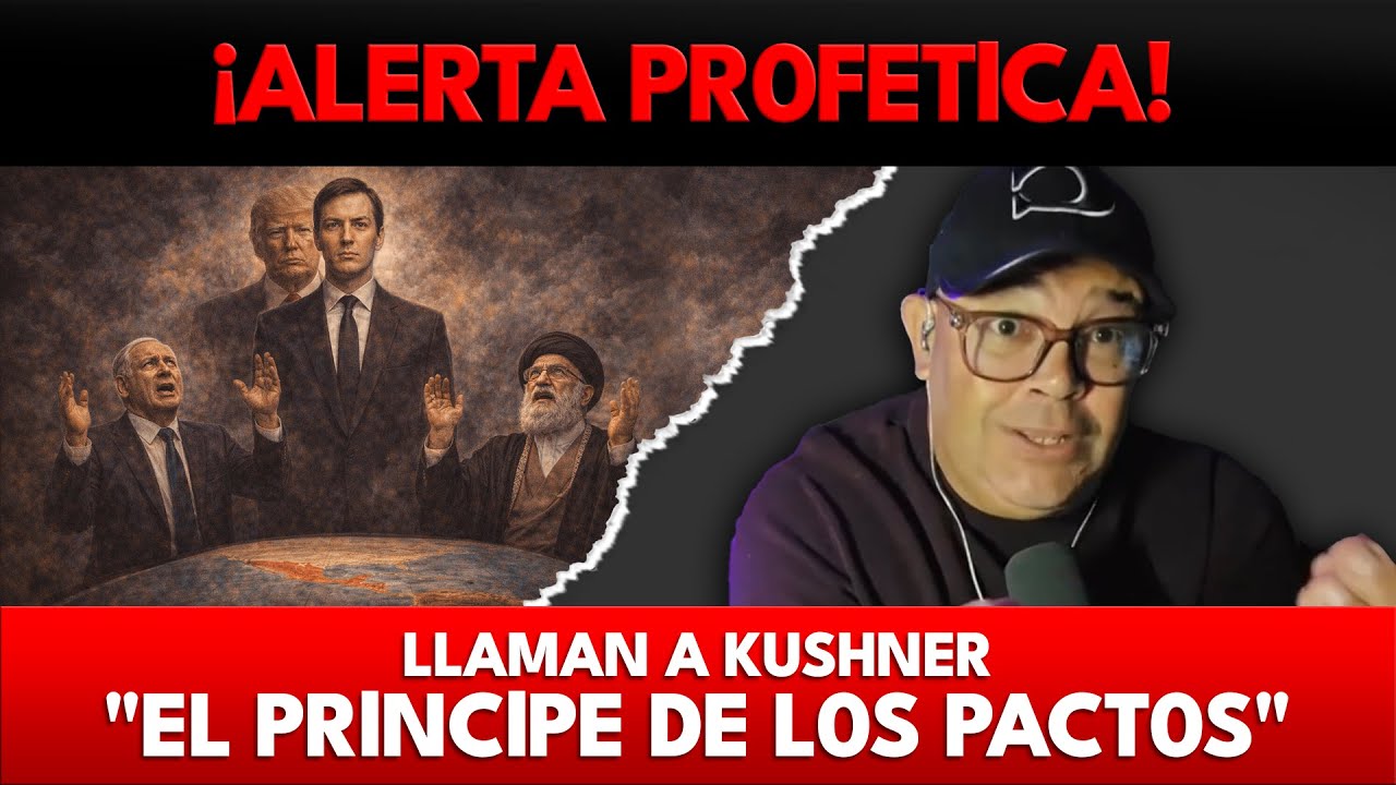 ¡ALERTA PR0FETlCA! LLAMAN A KUSHNER "EL PRlNClPE DE L0S PACT0S"