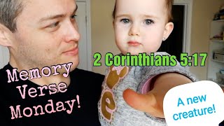 2 Corinthians 5:17 | Memory Verse Monday with Gloria!