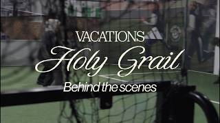 Vacations - Holy Grail (Behind the Scenes)