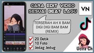 Download lagu TUTORIAL EDIT VIDEO VN JEDAG JEDUG LAGU TERSERAH AH X DJ DIGI DIGI BAM BAM - CARA EDIT VIDEO VN