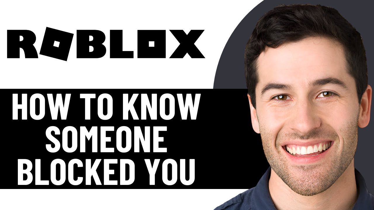 HOW TO KNOW SOMEONE BLOCKED YOU ON ROBLOX 2026 FULL GUIDE YouTube