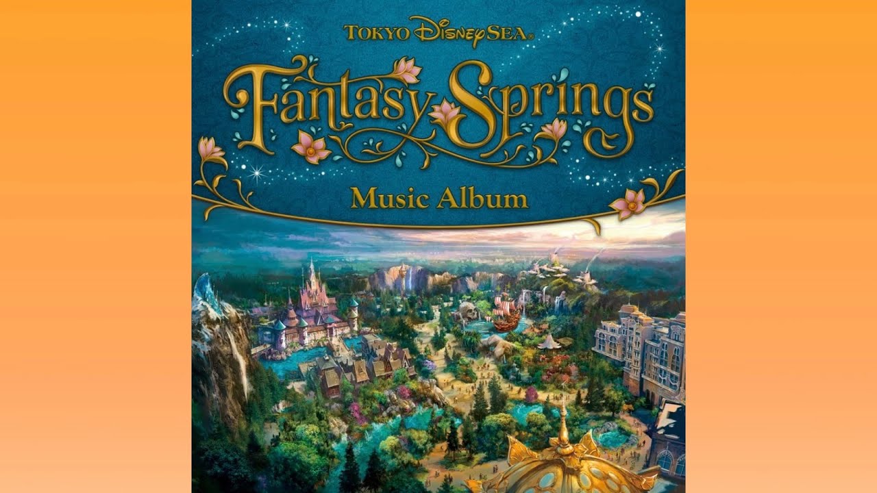 Tokyo DisneySea Fantasy Springs 音楽アルバム ファンタジースプリングス】Journey to Fantasy Springs / ジャーニー