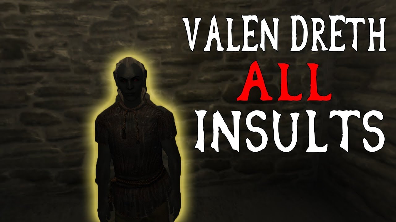 The Elder Scrolls IV Oblivion | Вален Дрет ВСЕ оскорбления