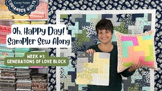 Oh, Happy Day! Sampler Sew Along Week 1 | GENERATIONS OF LOVE BLOCK