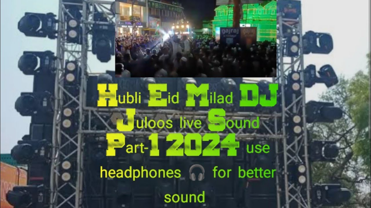 Hubli Eid Milad DJ live sound 2024 Part -2 use headphones 🎧 for better sound