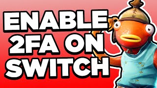 How to Enable 2FA on Fortnite for Nintendo Switch (2025) - Full Guide