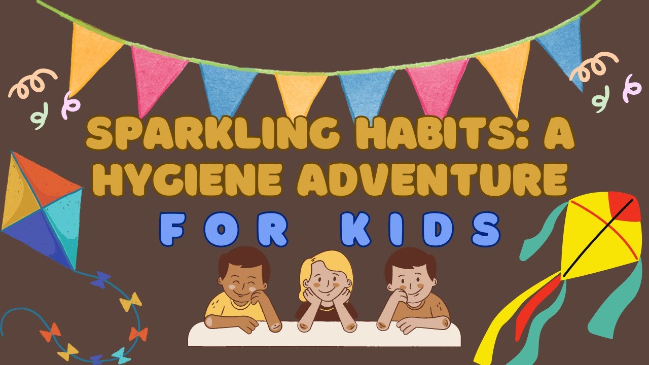 Sparkling Habits: A Hygiene Adventure for Kids