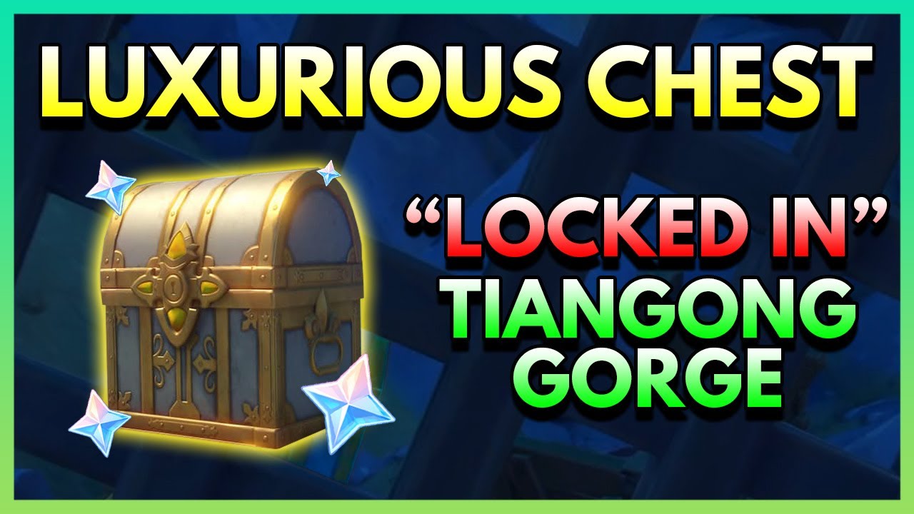 How To Open Luxurious Chest In Tiangong Genshin Impact YouTube