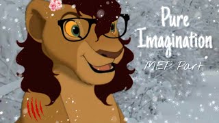 ❄ Pure Imagination ❄ ᴹᴱᴾ ᴾᵃʳᵗ