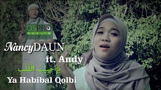 Ya Habibal Qolbi - NancyDAUN ft. ANDY (Official Music Video)