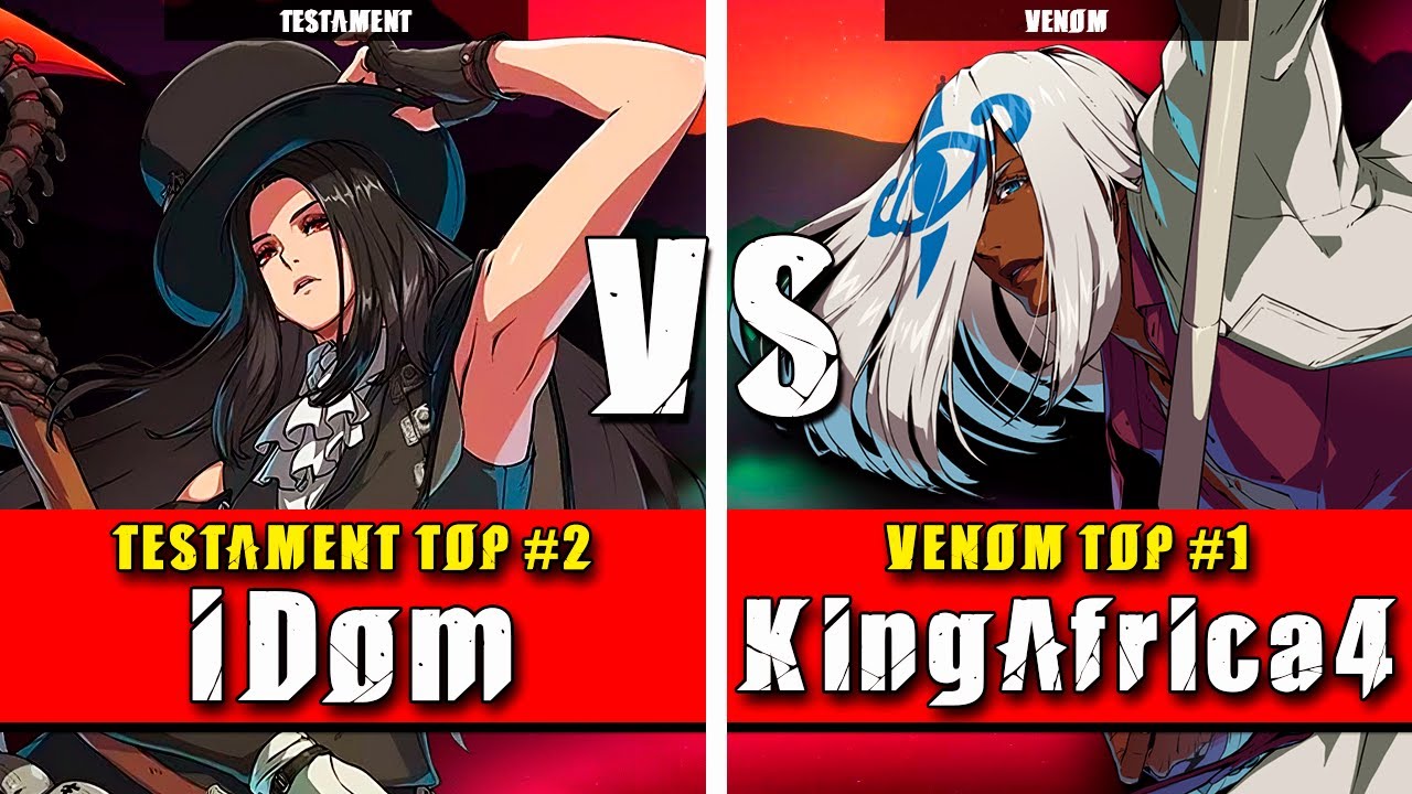 GGST | iDom (Testament) VS KingAfrica4 (Venom) | Guilty Gear Strive High level gameplay
