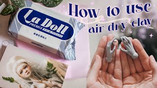 How to use air-dry clay to sculpt dolls - sharing my trade secrets