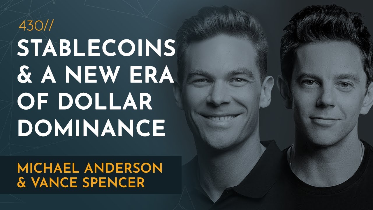 Стейблкоины подпитывают новую эру доминирования доллара | Вэнс Спенсер и Майкл Андерсон
