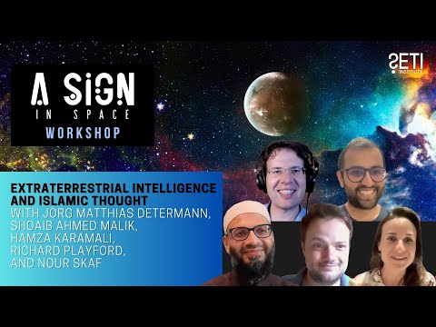 Extraterrestrial Intelligence and Islamic Thought - A Sign in Space Workshop