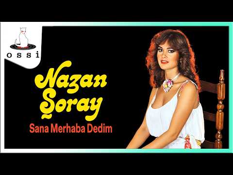 Nazan Şoray - Sana Merhaba Dedim