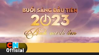 Nm23 Hình Hiệu Chào Buổi Sáng Buổi Sáng Đầu Tiên 2023-Bình Minh Ấm Trên Vtv1112023