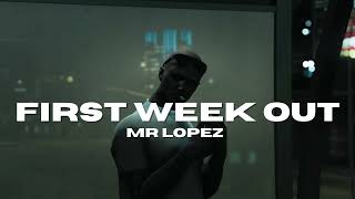 Mr Lopez - First Week Out
