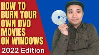 how to burn your own dvd movies on windows | 2022 edition