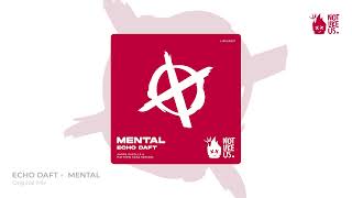 ECHO DAFT Mental - Original Mix