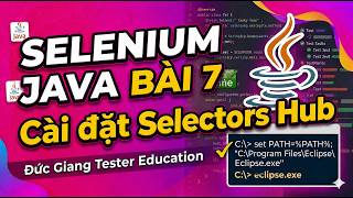 [Học thử] Selenium Java Bài 7 - Cài đặt Selectors Hub
