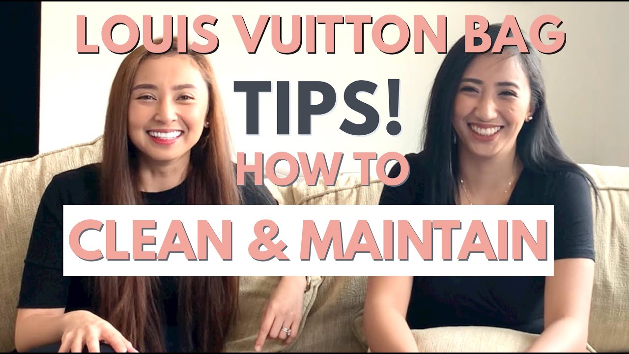 LOUIS VUITTON BAG CARE: TIPS AND TRICKS TO KEEP YOUR BAG LOOKING