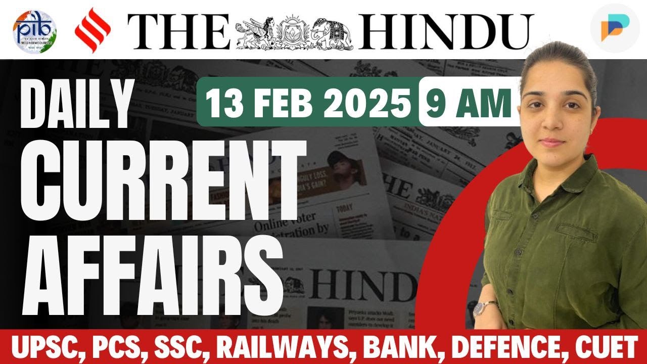 13 Feb Current Affairs 2025 | Daily Current Affairs Update! - YouTube