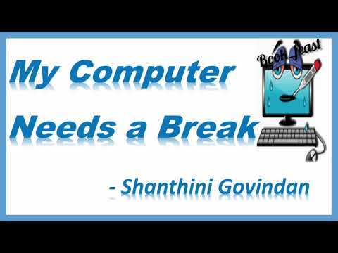 My Computer Needs a Break | Shanthini Govindan | class 8 | samacheer Kalvi | Explained in Tamil - youtube