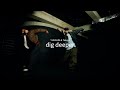 “dig deeper” - YUUSHIN & Takuya