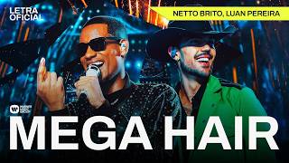 Mega Hair - Netto Brito, Luan Pereira [Letra Oficial]