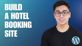 How TO Create A Hotel Booking Website on WordPress in 2024