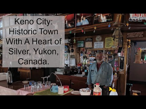Keno City - An Historic Town With A Heart of Silver, Yukon, Canada.