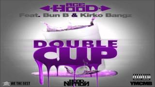 Ace Hood - Double Cup ft. Bun B & Kirko Bangz