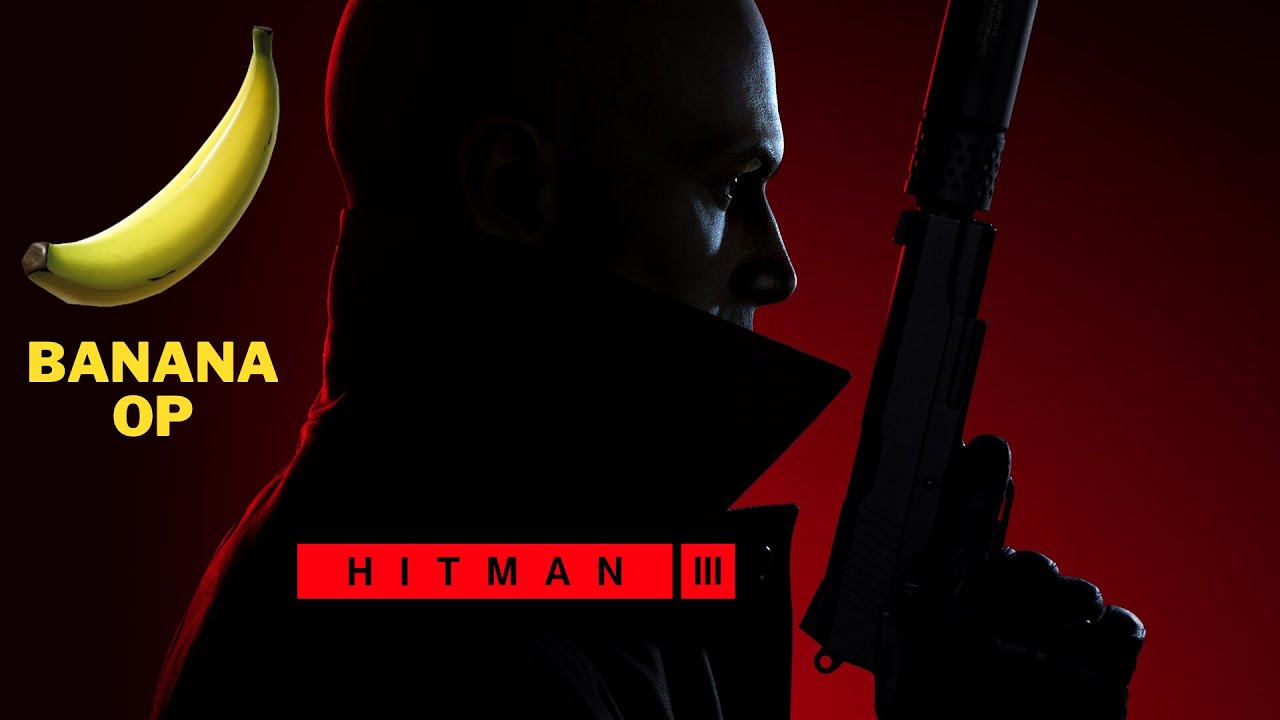 HITMAN 3 - BANANA OP