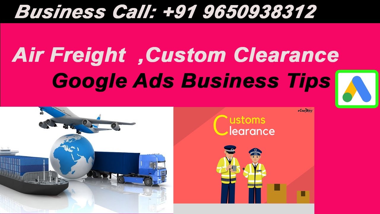 How To Create Air Freight & Custom Clearance Google Ads Account| Import Export Ads Tips 100% Live