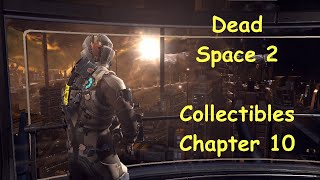 Dead Space 2 Chapter 10 Collectibles