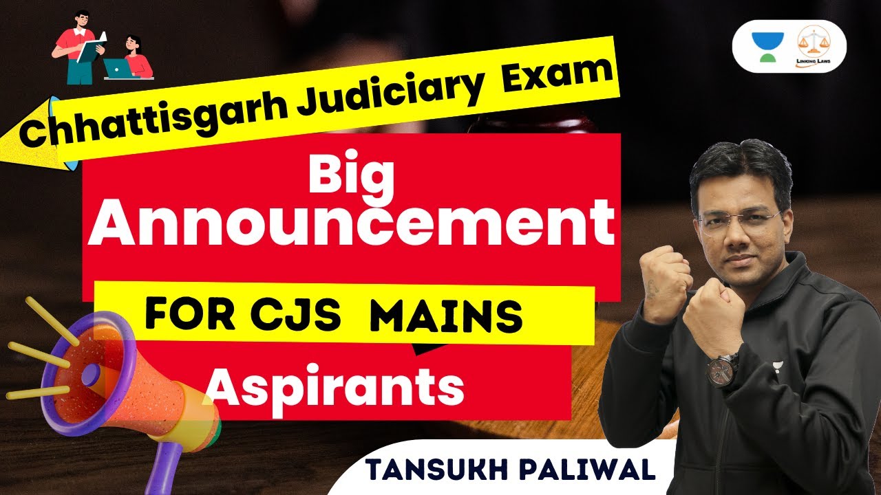 Big announcement for Chhattisgarh Judiciary exam CJS 2023 Mains Tanuskh Paliwal Linking