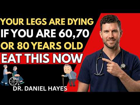 Your Legs Get Weak First! Eat These 6 Foods to Strengthen Them FAST :Dr. Daniel Hayes