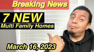 Breaking News: 7 New Multi Family Homes, March 16th