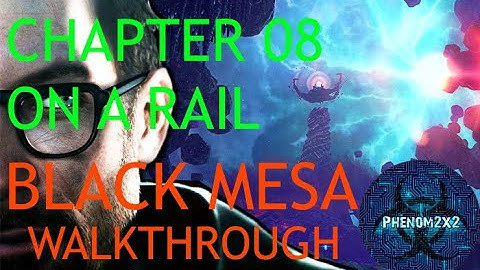 Black Mesa Definitive Edition Walkthrough: Chapter 08 - On a Rail