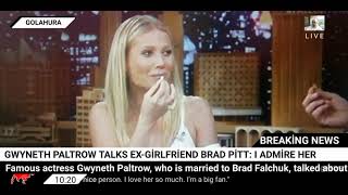 Gwyneth Paltrow talks ex-girlfriend Brad Pitt: I admire her