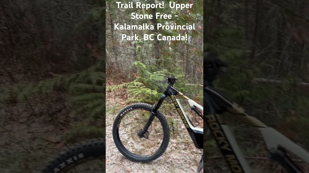 Trail Report!  Upper Stone Free - Kalamalka Provincial Park, BC …. 