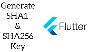 Generate Sha1 U0026 Sha256 Key In Flutter