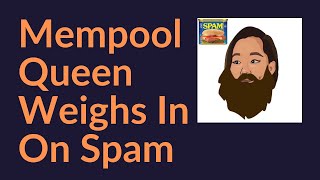 Mempool Queen Weighs In On Spam