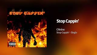 Stop Cappin’ - CNnine (Official Audio)