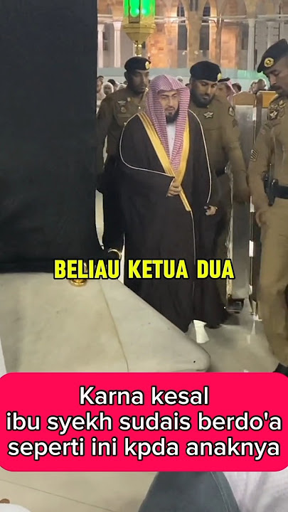 Ternyata ibu Syekh sudais pernah berdo'a seperti ini kpd Allah. #syekhsudais #ibu #shorts #fyp