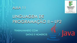 LP2 - Aula 11 - Trabalhando com Datas e Números (campo formatado).