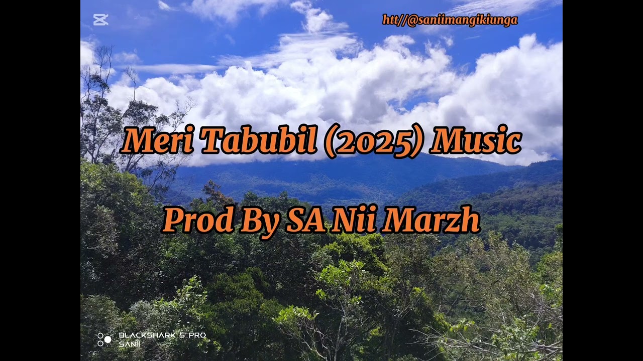 Meri Tabubil (2025) Music 🎶 - Prod By SA Nii Mangi Kiunga 