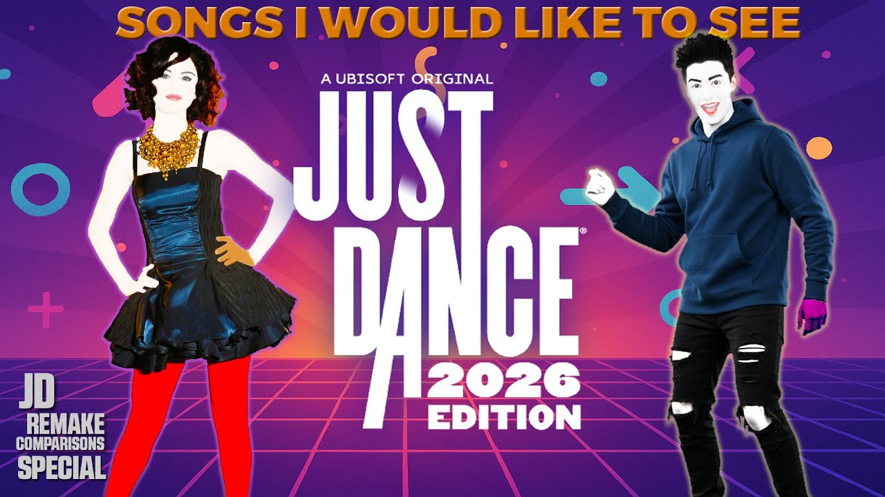 SONGS I WOULD LIKE TO SEE ON JUST DANCE 2026