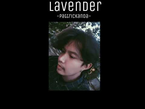 [เนื้อเพลง] Lavender - pattrikanda (MAIYARAP)